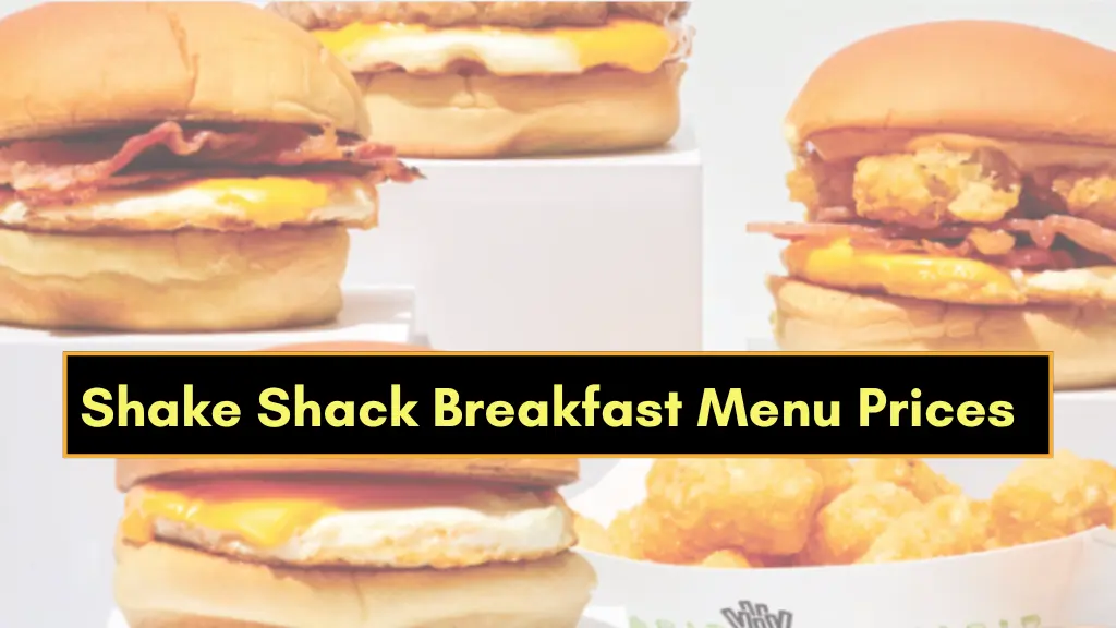 Shake Shack Breakfast Menu Prices