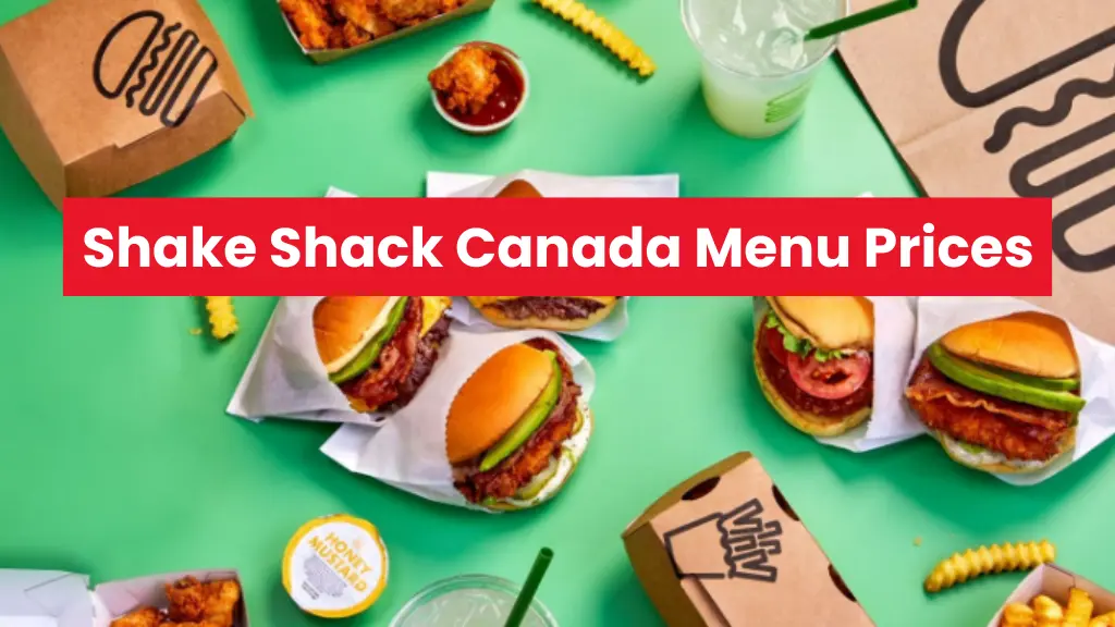 Shake Shack Canada Menu Prices