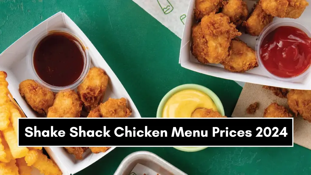 Shake Shack Chicken Menu Prices 2024