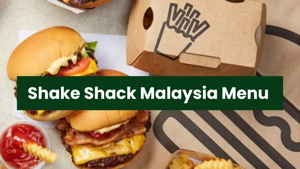 Shake Shack Malaysia Menu With Prices