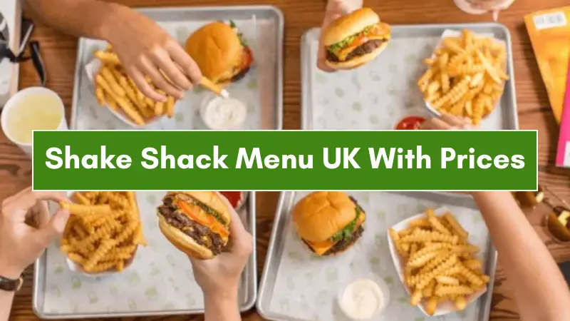 Shake Shack Menu UK With Prices