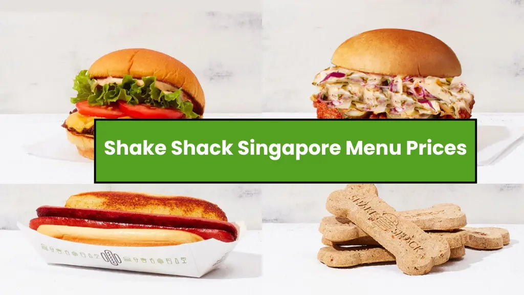 Shake Shack Singapore Menu Prices